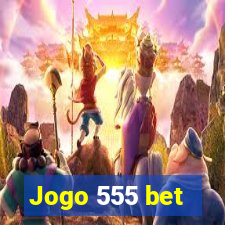 Jogo 555 bet