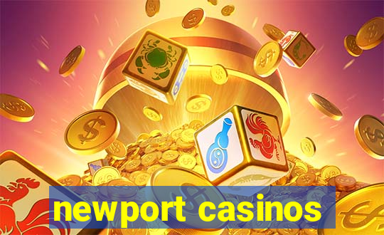 newport casinos