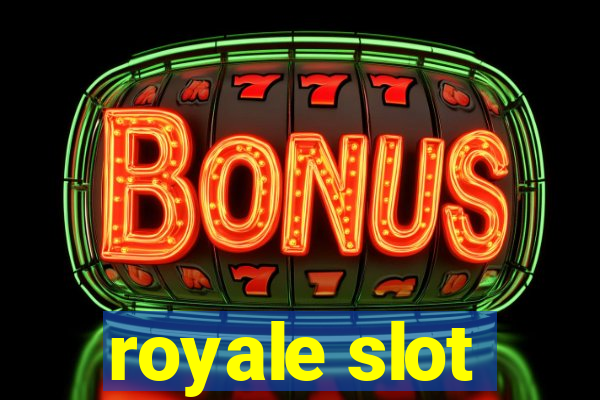 royale slot