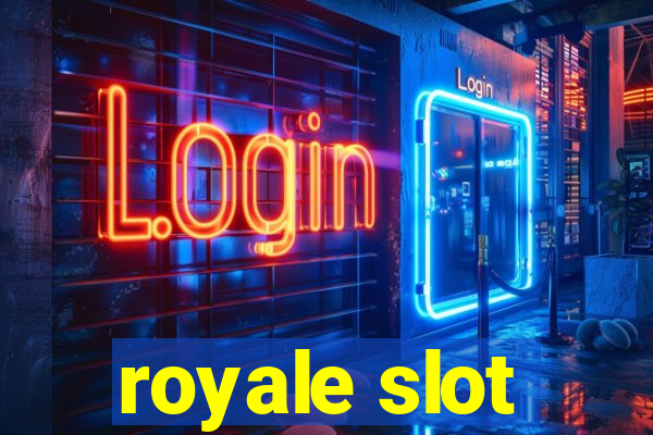 royale slot