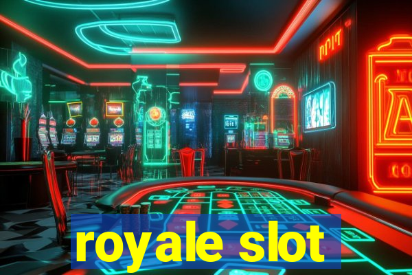 royale slot