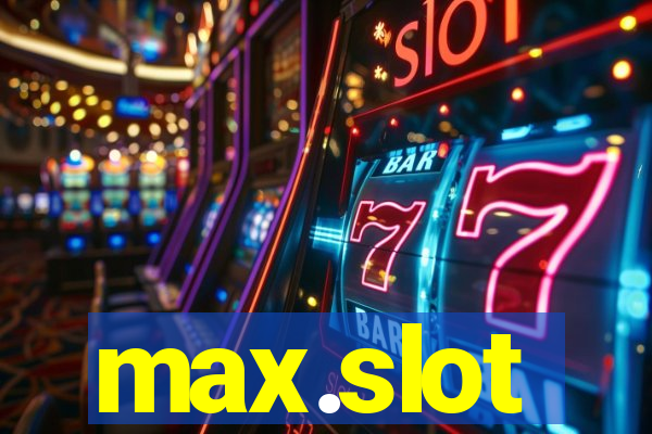 max.slot