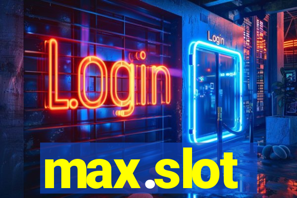 max.slot