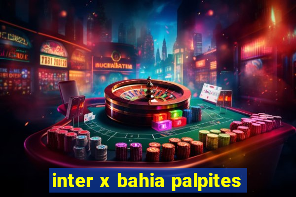 inter x bahia palpites