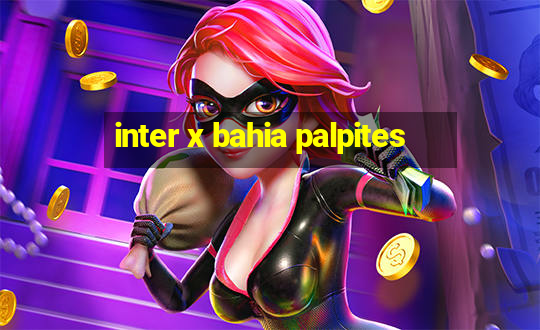 inter x bahia palpites