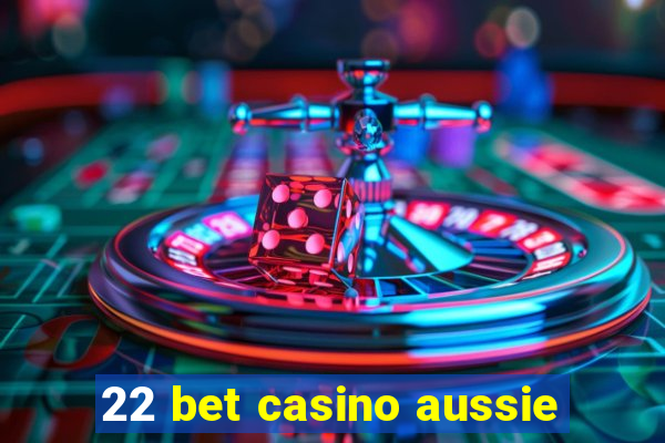 22 bet casino aussie