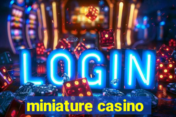 miniature casino