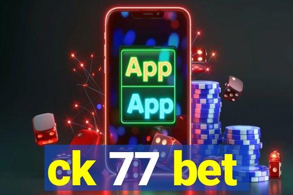 ck 77 bet