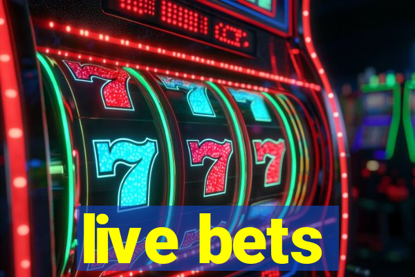 live bets