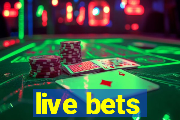 live bets