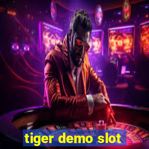 tiger demo slot