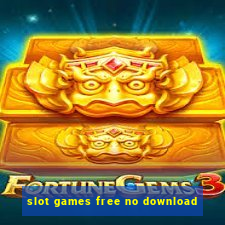 slot games free no download