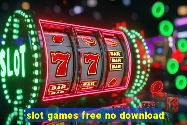 slot games free no download