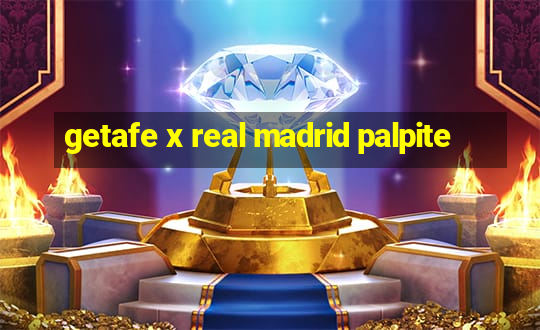 getafe x real madrid palpite