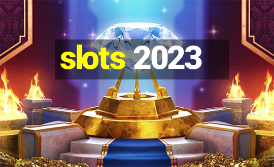 slots 2023