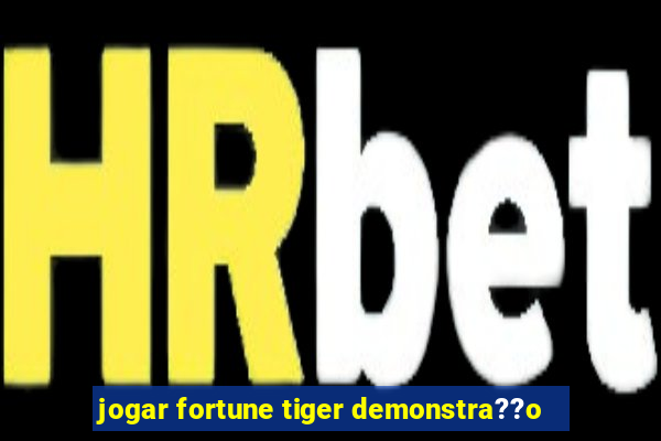 jogar fortune tiger demonstra??o