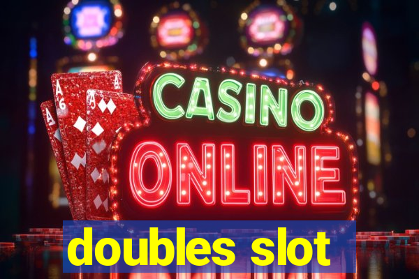 doubles slot