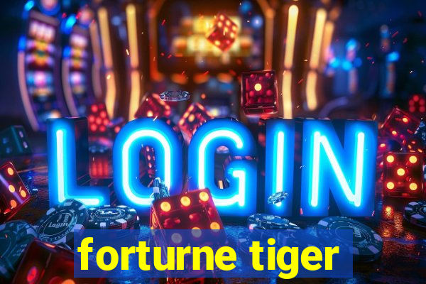 forturne tiger