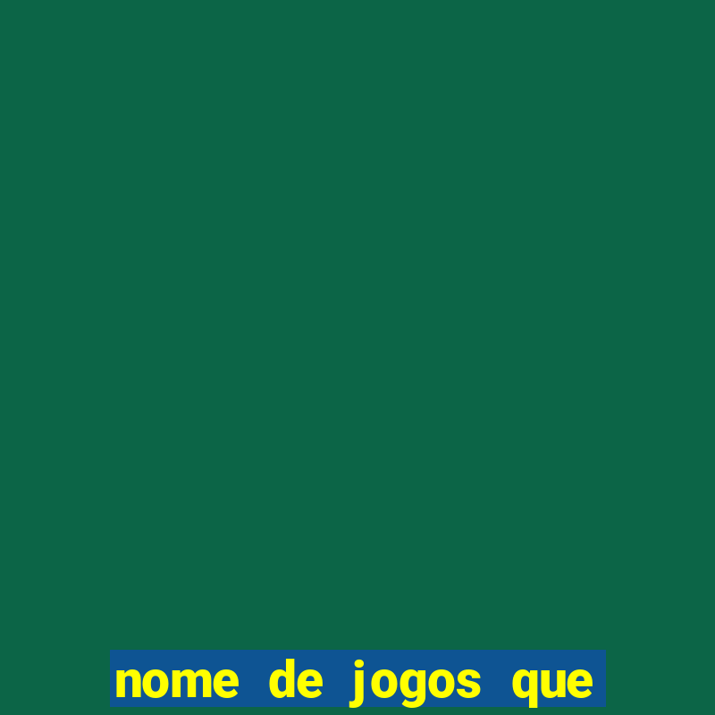 nome de jogos que ganha dinheiro de verdade