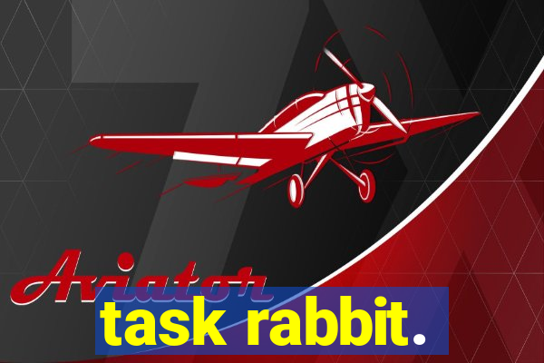 task rabbit.