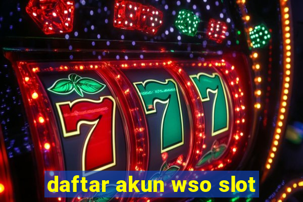 daftar akun wso slot