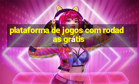 plataforma de jogos com rodadas grátis