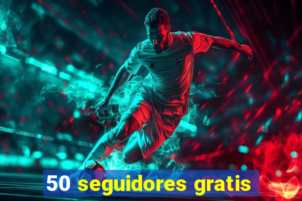 50 seguidores gratis