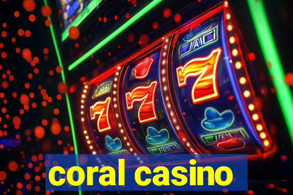 coral casino