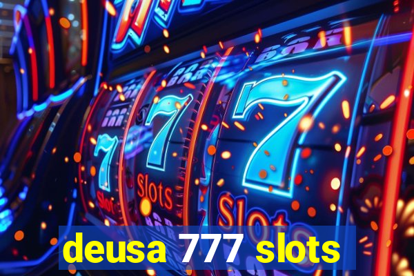 deusa 777 slots