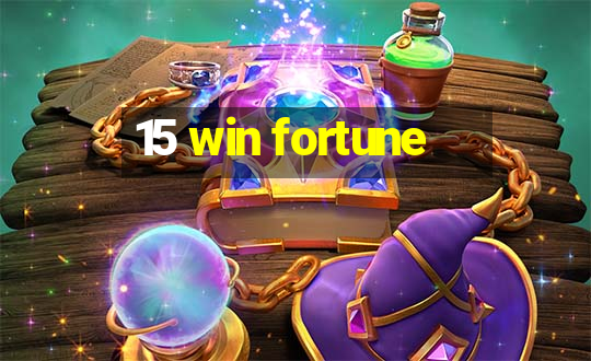 15 win fortune