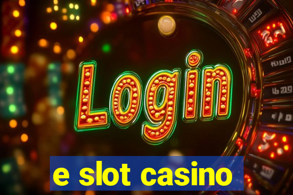 e slot casino