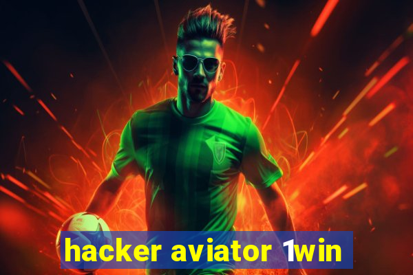 hacker aviator 1win