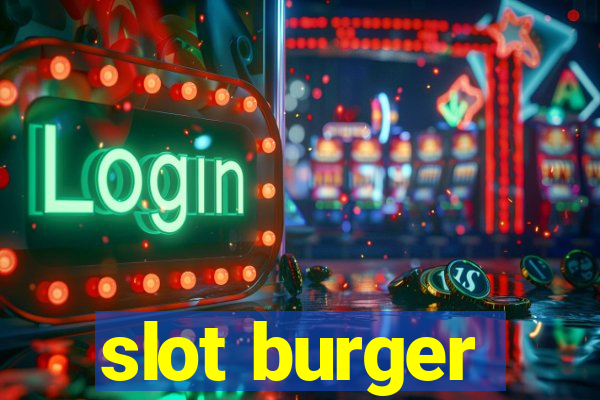 slot burger