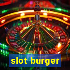 slot burger