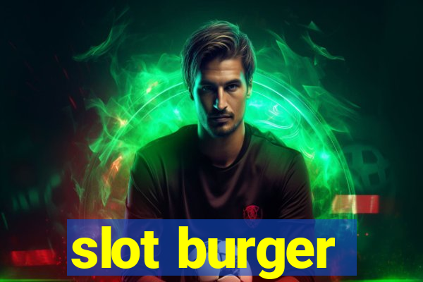 slot burger