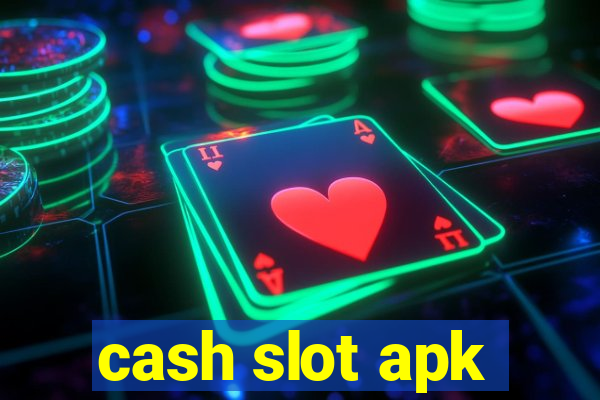 cash slot apk