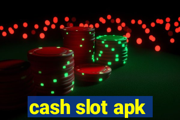 cash slot apk