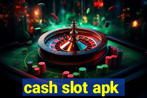 cash slot apk