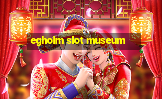 egholm slot museum