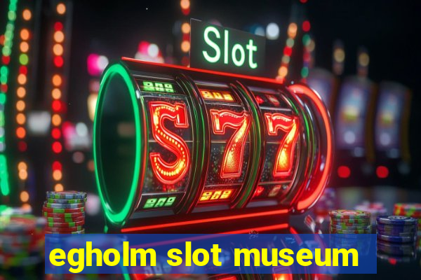 egholm slot museum