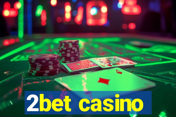 2bet casino