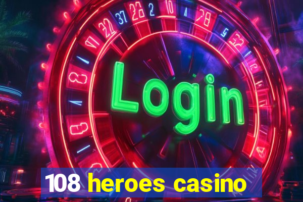 108 heroes casino