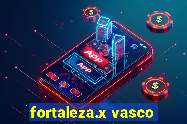 fortaleza.x vasco