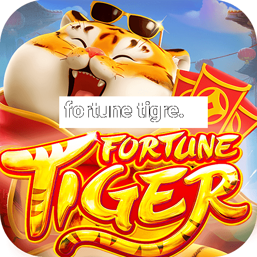 fortune tigre.