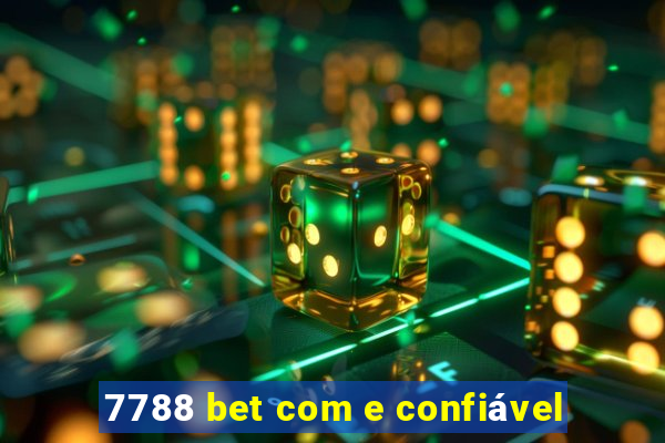 7788 bet com e confiável