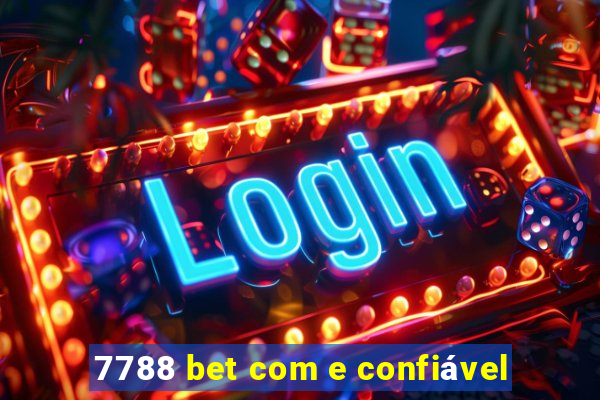 7788 bet com e confiável