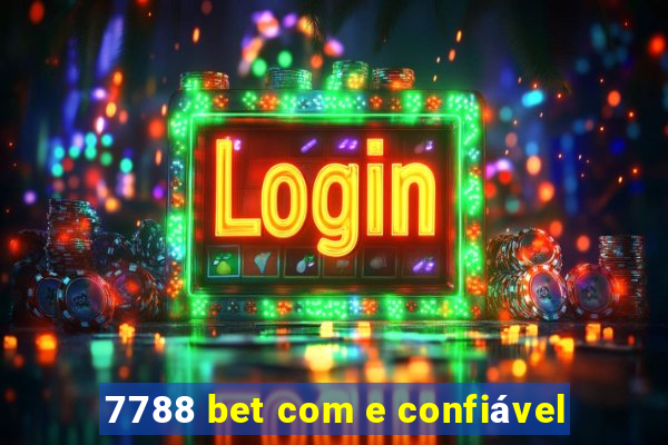 7788 bet com e confiável