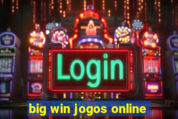 big win jogos online