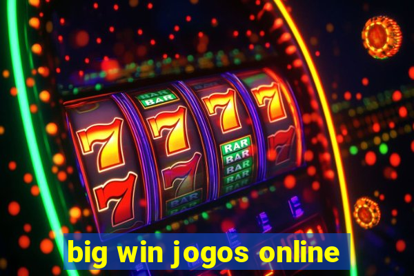 big win jogos online