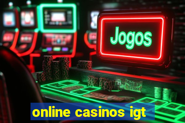 online casinos igt